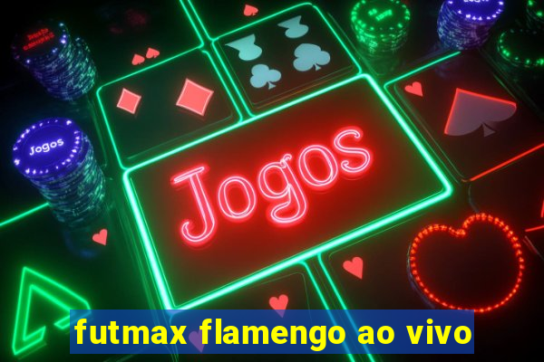 futmax flamengo ao vivo